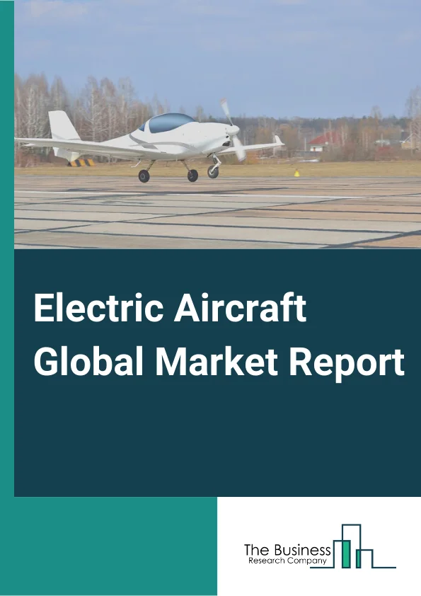 Electric Aircraft Market Report 2023