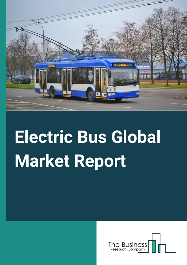 Global Electric Bus Market Report 2024