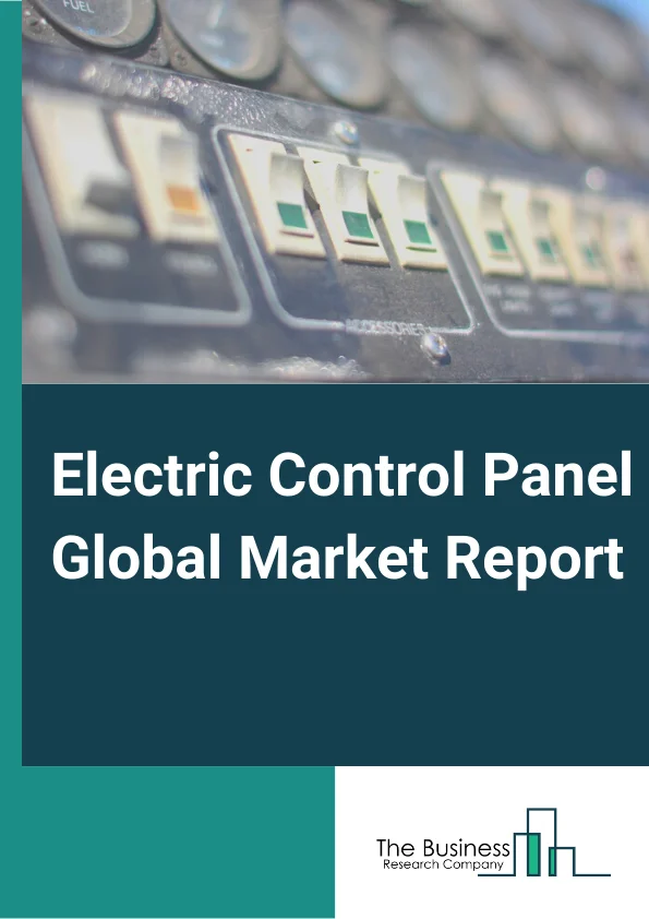 Electric Control Panel Global Market Report 2025 – By Type( Low Tension, Medium and High Tension), By Form( Open, Enclosed ), By Industry( Manufacturing, Food and Beverages, Chemical, Automotive, Power, Pharmaceutical, Oil and Gas, Aerospace and Defense) – Market Size, Trends, And Global Forecast 2025-2034