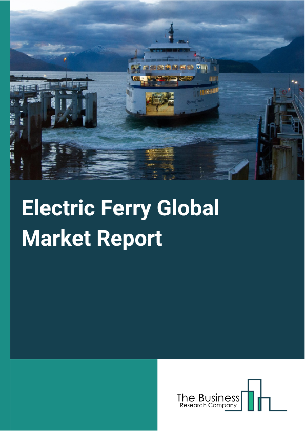 Electric Ferry Market Size and growth rate 2025 to 2029: Graph
