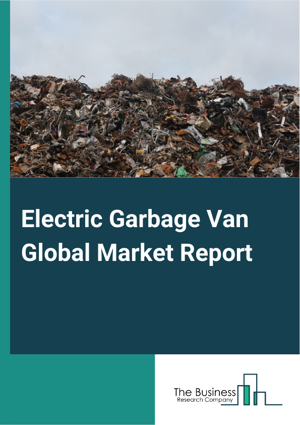 Global Electric Garbage Van Market Report 2025
