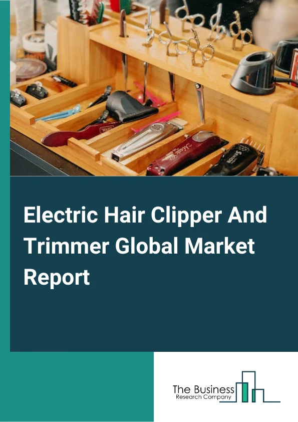 Electric Hair Clipper And Trimmer Global Market Report 2024 – By Product( Corded, Cordless), By Distribution Channels( Offline Sales, Online Sales), By Application( Adults, Kids, Cattles), By End-Users( House-Holds, Barbers) – Market Size, Trends, And Global Forecast 2024-2033