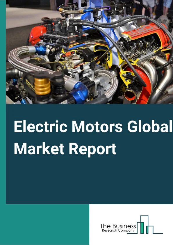 Electric Motors Global Market Report 2024 – By Type (Alternate Current (AC) Motor, Direct Current (AC) Motor, Hermetic Motor), By Output Power (Integral Horsepower (IHP), Fractional Horsepower (FHP)), By Application (Industrial Machinery, Motor Vehicle, HVAC Equipment, Aerospace & Transportation, Household Appliances, Other Commercial Applications) – Market Size, Trends, And Global Forecast 2024-2033