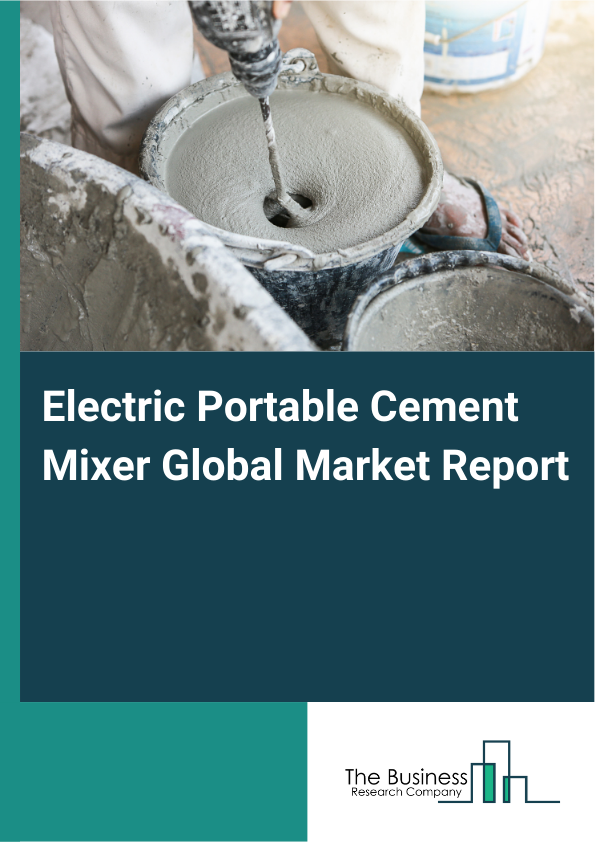 Global Electric Portable Cement Mixer Market Report 2025