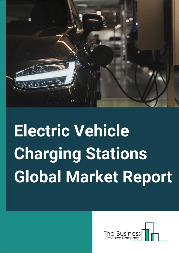 Electric Vehicle Charging Stations Global Market Report 2023 – By Installation Type (Home Charging System, Commercial Charging System), By Connector Type (CHAdeMO, CCS, GB/T, Tesla Supercharger, Other Connector Types), By Mode Of Charging (Plug In Charging System, Wireless Charging System), By Charging Statiom (Ac Charging Station, Dc Charging Station) – Market Size, Trends, And Market Forecast 2023-2032