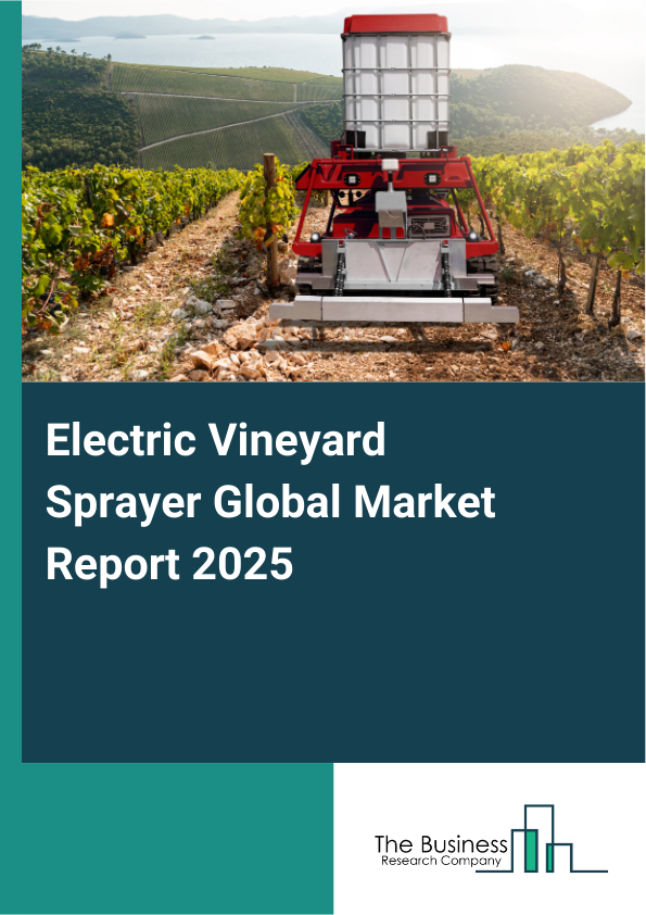 Global Electric Vineyard Sprayer Market Report 2025