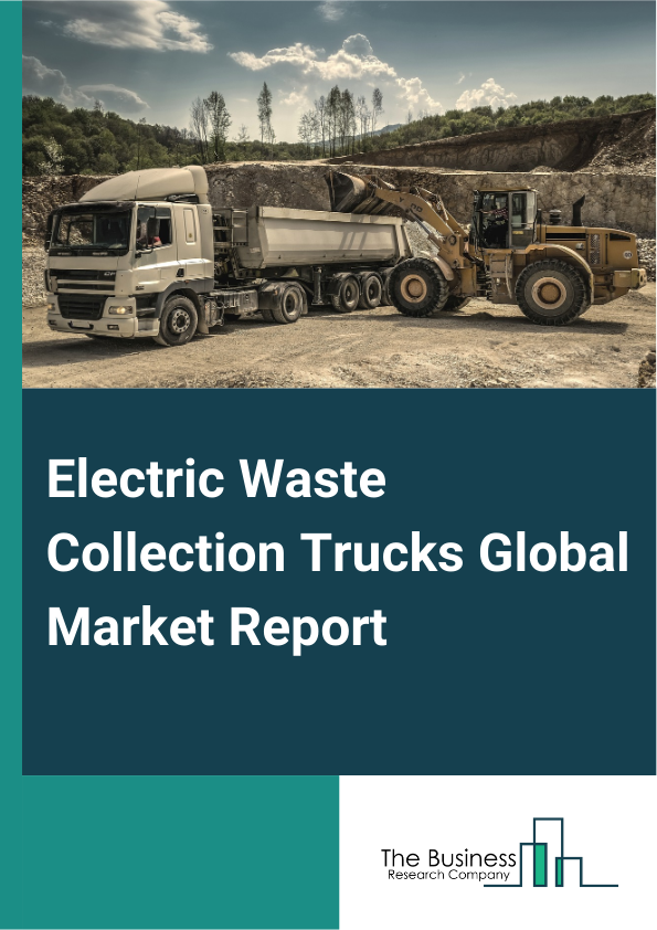 Global Electric Waste Collection Trucks Market Report 2025