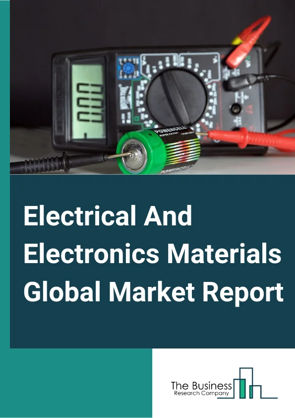 Electrical And Electronics Materials Global Market Report 2025 – By Product (Silicon Wafer, PCB Laminate, Photoresist, Other Products), By Voltage (Low Voltage, Medium Voltage, High Voltage), By Application (Semiconductors and Integrated Circuits (IC), Printed Circuit Boards (PCB), Other Applications ) – Market Size, Trends, And Global Forecast 2025-2034