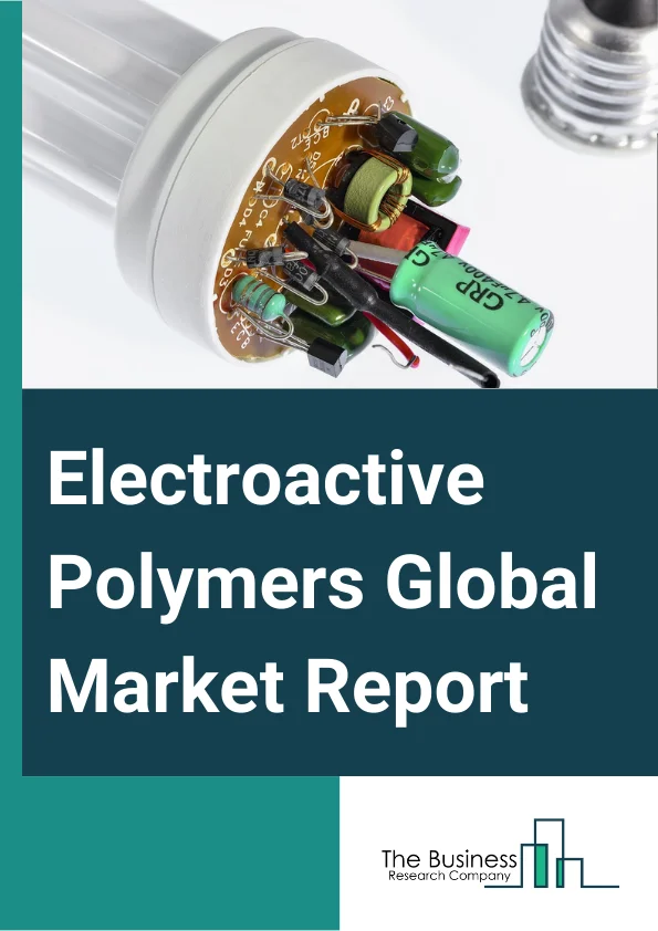 Global Electroactive Polymers Market Report 2025