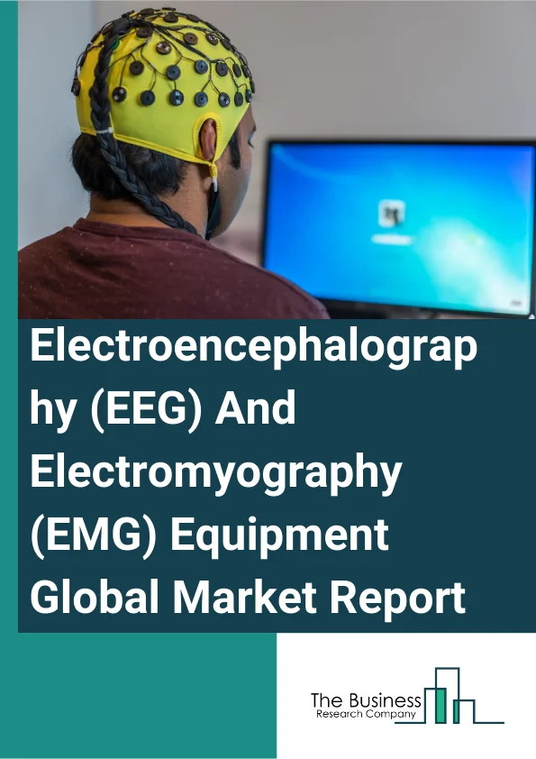 Global Electroencephalography (EEG) And Electromyography (EMG) Equipment Market Report 2025