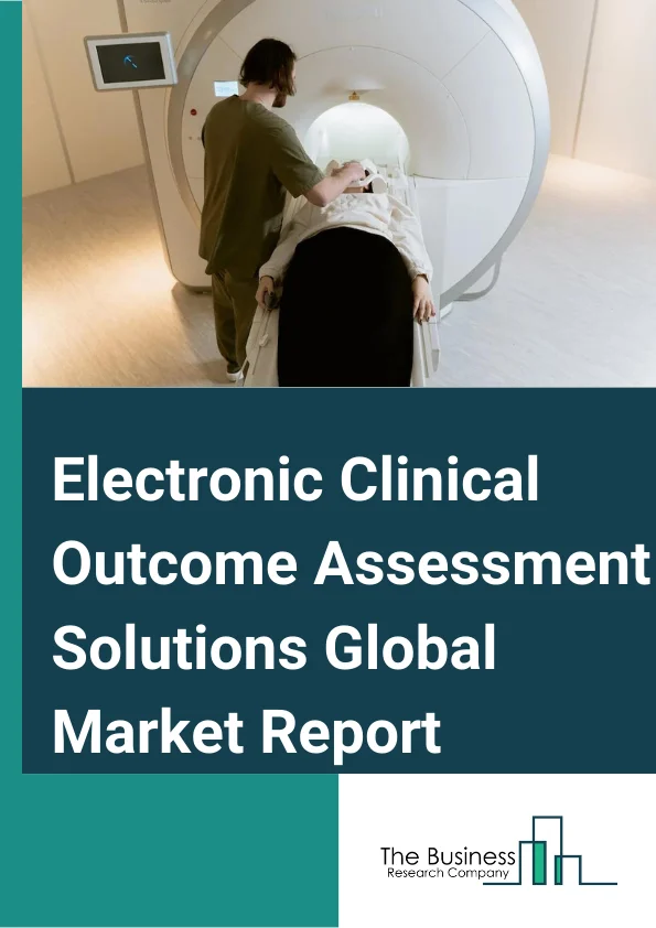 Electronic Clinical Outcome Assessment Solutions Market Report 2023