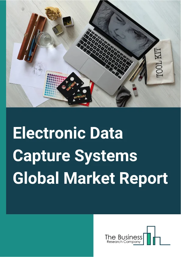Global Electronic Data Capture Systems Market Report 2025