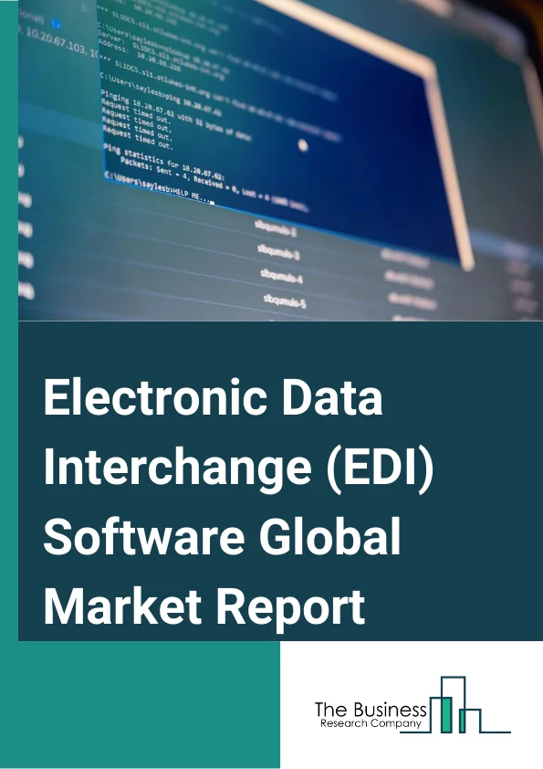 Electronic Data Interchange (EDI) Software Global Market Report 2025 – By Component( Software, Services), By Type( On-Premise, Cloud Based), By Application( Small and Medium-Sized Enterprises, Large Enterprises), By Industry( Automotive, Banking, Financial Services and Insurance, Telecommunication and Information Technology, Retail and Consumer Goods, Manufacturing, Healthcare, Logistics, Other Industry) – Market Size, Trends, And Global Forecast 2025-2034