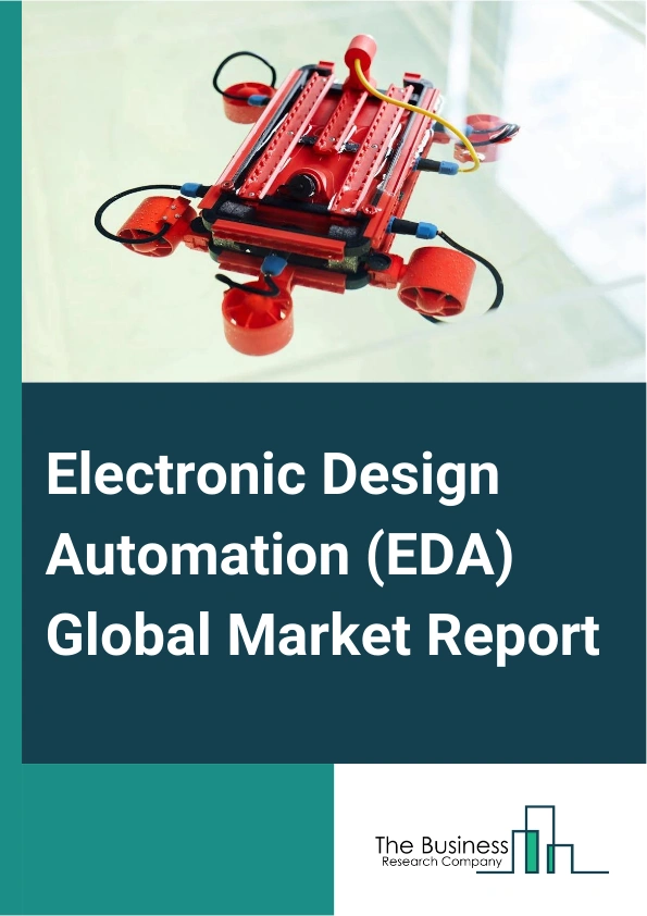 Electronic Design Automation (EDA) Global Market Report 2025 – By Type (Computer Aided Engineering (CAE), Semiconductor Intellectual Property (SIP), Integrated circuit (IC) Physical Design And Verification, Printed Circuit Board (PCB) And Multi-Chip Module (MCM)), By Deployment Mode (Cloud-Based, On-Premises), By Application (Microprocessors And Microcontrollers, Memory Management Units, Other Applications), By End User (Automotive Industry, Healthcare Industry, Aerospace And Defense Industry, Telecom And Data Centre Industry, Consumer Electronics Industry, Industrial Sector, Other End-Users) – Market Size, Trends, And Global Forecast 2025-2034