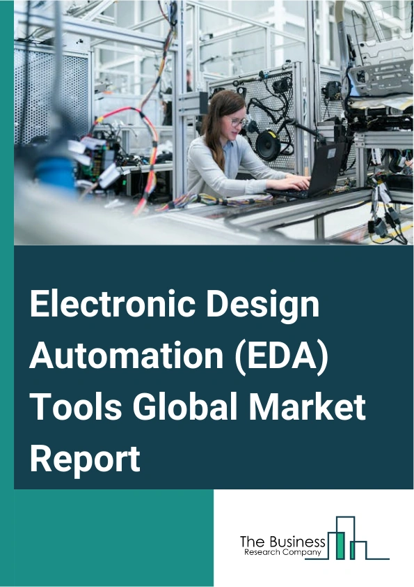 Electronic Design Automation (EDA) Tools Global Market Report 2025 – By Type (Computer-aided Engineering (CAE), Integrated Circuit Physical Design and Verification, Printed Circuit Board and Multi-chip Module (PCB and MCM), Semiconductor Intellectual Property (SIP), Services), By Deployment Modes (On-Premises, Cloud-Based), By End-Use (Aerospace and Defense, Automotive, Consumer Electronics, Industrial, Healthcare, Other End-Users) – Market Size, Trends, And Global Forecast 2025-2034