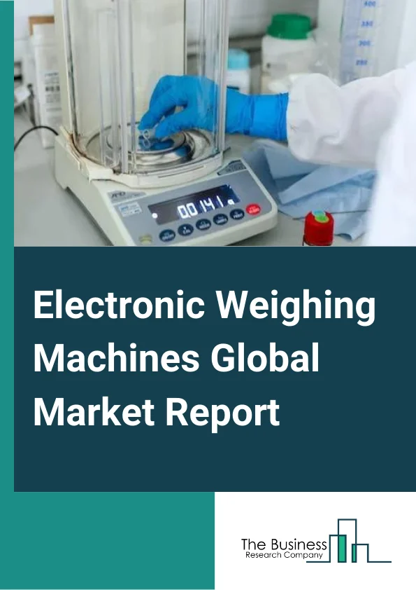 Electronic Weighing Machines Global Market Report 2025 – By Type (Laboratory Scale, Gem and Jewelry Scale, Retail Scale, Health Scale, Kitchen Scale, Other Types), By Distribution Channel (Online, Offline) – Market Size, Trends, And Global Forecast 2025-2034