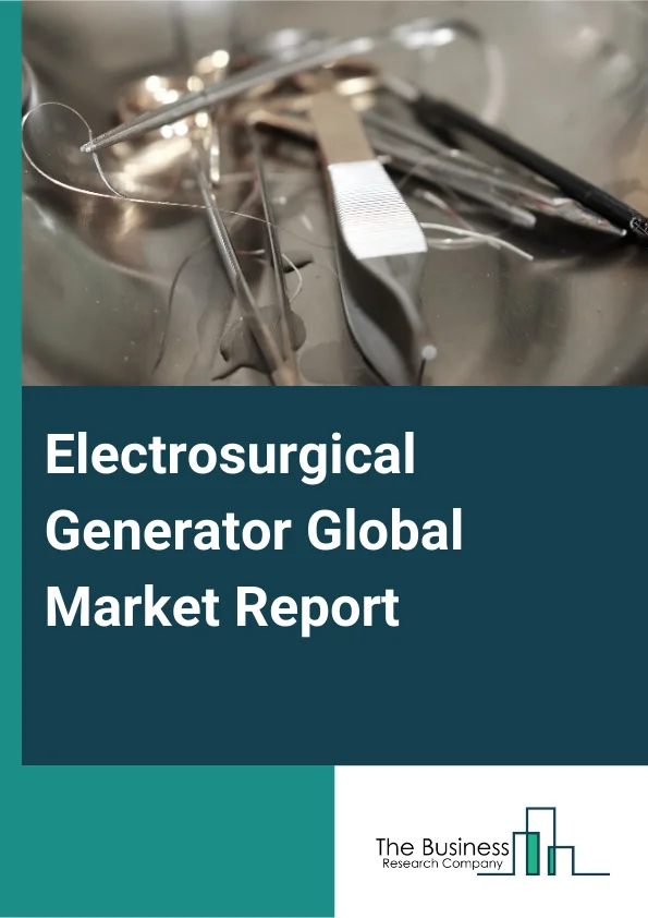 Electrosurgical Generator Global Market Report 2025 – By Type (Monopolar, Bipolar), By Application (Optical, Gynecology, Dermatology, Cardiac, Dental, Maxillofacial, Orthopedic, Urology, Neurology, Other Applications), B...