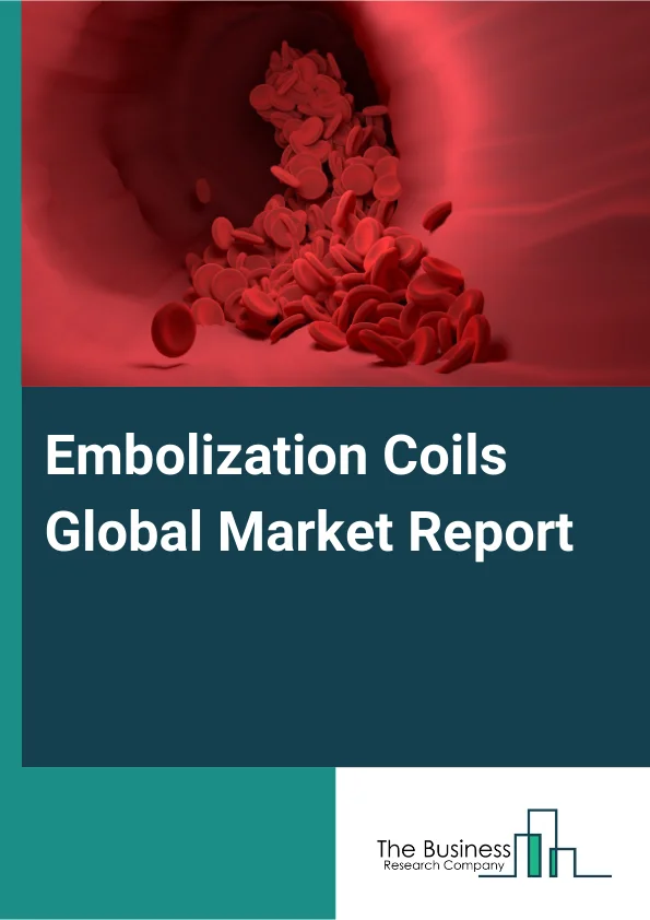 Global Embolization Coils Market Report 2025