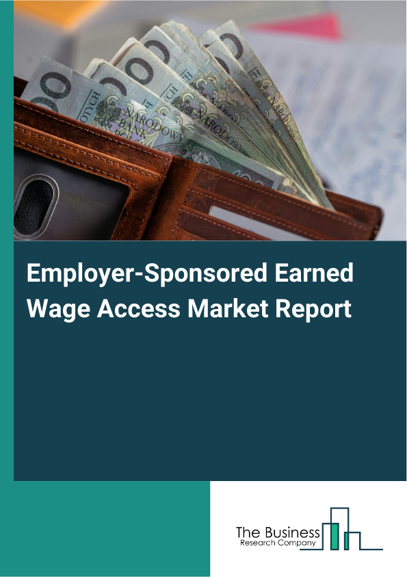 Employer-Sponsored Earned Wage Access Market Report Infographic Image