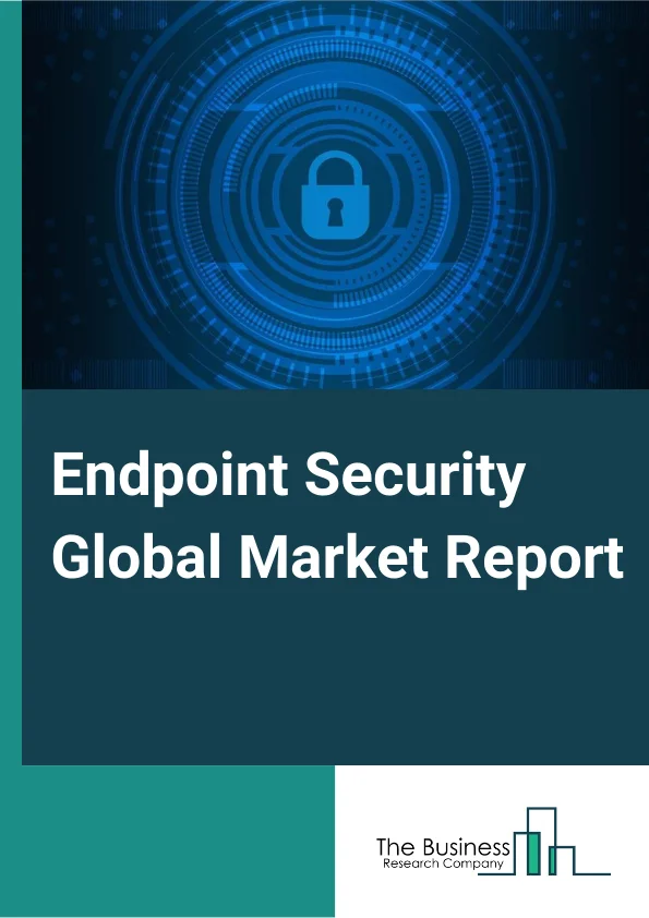 Endpoint Security Global Market Report 2025 – By Component (Software, Services), By Deployment (On-Premise, Cloud), By Enterprise Size (Large Enterprises, Small and Medium Enterprises), By Vertical (Banking, Financial Services and Insurance (BFSI), Telecommunications and IT, Government and Defense, Healthcare and Life Sciences, Manufacturing, Retail and eCommerce, Other Vertical) – Market Size, Trends, And Global Forecast 2025-2034