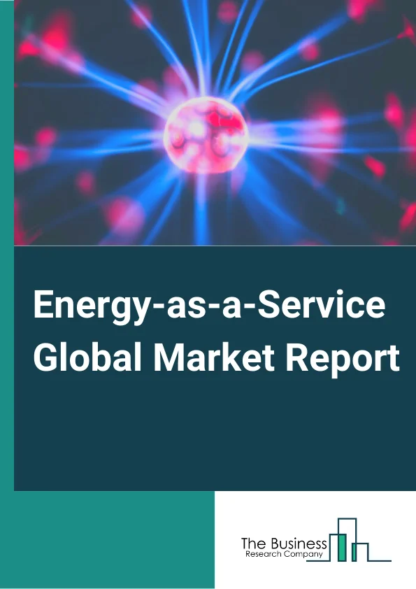 Energy-as-a-Service Global Market Report 2024 – By Service (Energy Supply Services, Operation And Maintenance, Optimization And Efficiency Services), By Provider (Utility Service Provider, Third Party Provider), By End User (Residential, Commercial, Industrial) – Market Size, Trends, And Global Forecast 2024-2033