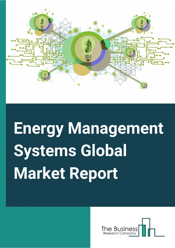 Energy Management Systems Global Market Report 2023