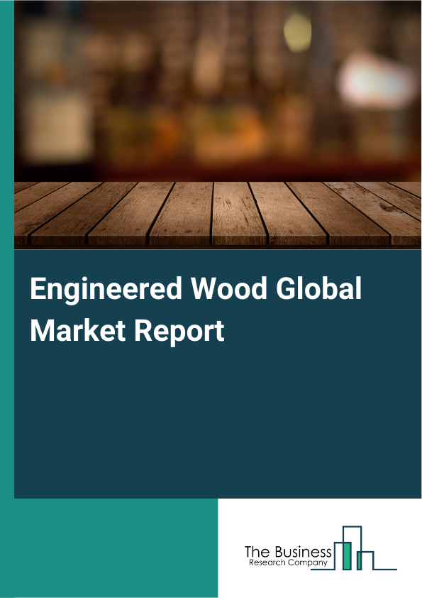 Global Engineered Wood Market Report 2025