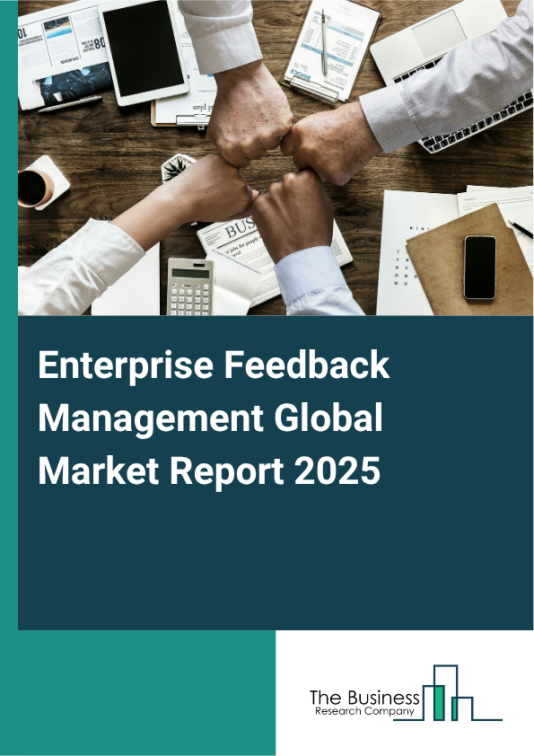 Global Enterprise Feedback Management Market Report 2025
