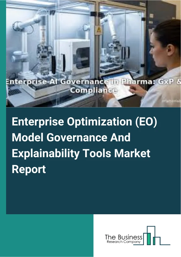Enterprise Optimization (EO) Model Governance And Explainability Tools Market Report Infographic Image
