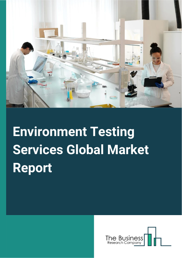 Global Environment Testing Services Market Report 2025