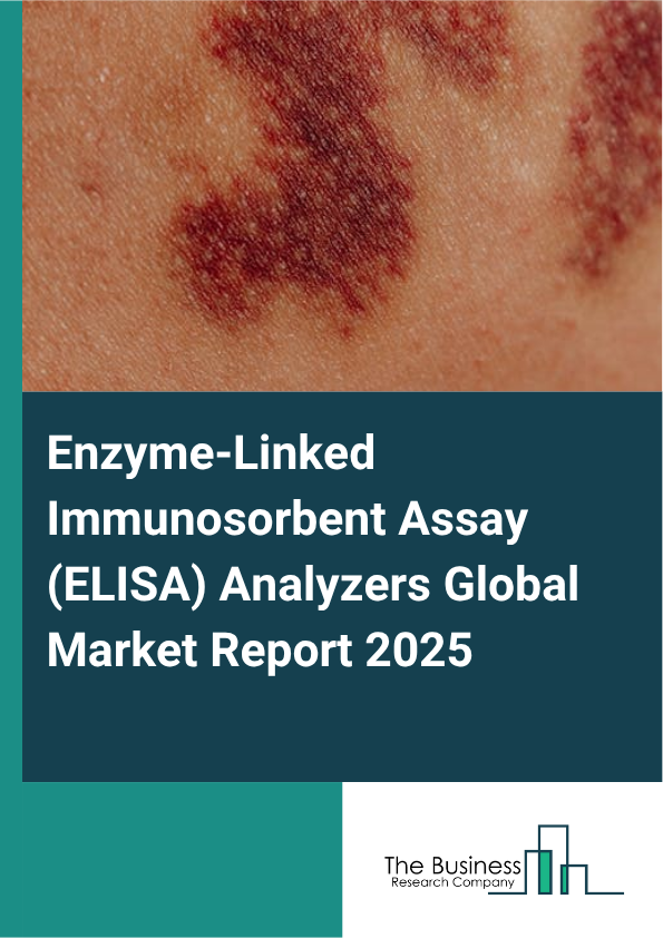 Global Enzyme-Linked Immunosorbent Assay (ELISA) Analyzers Market Report 2025
