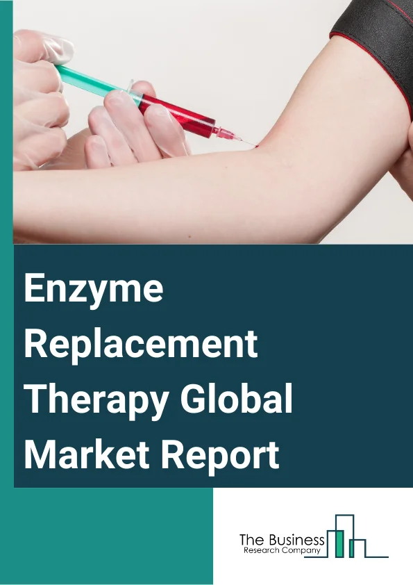 Global Enzyme Replacement Therapy Market Report 2024