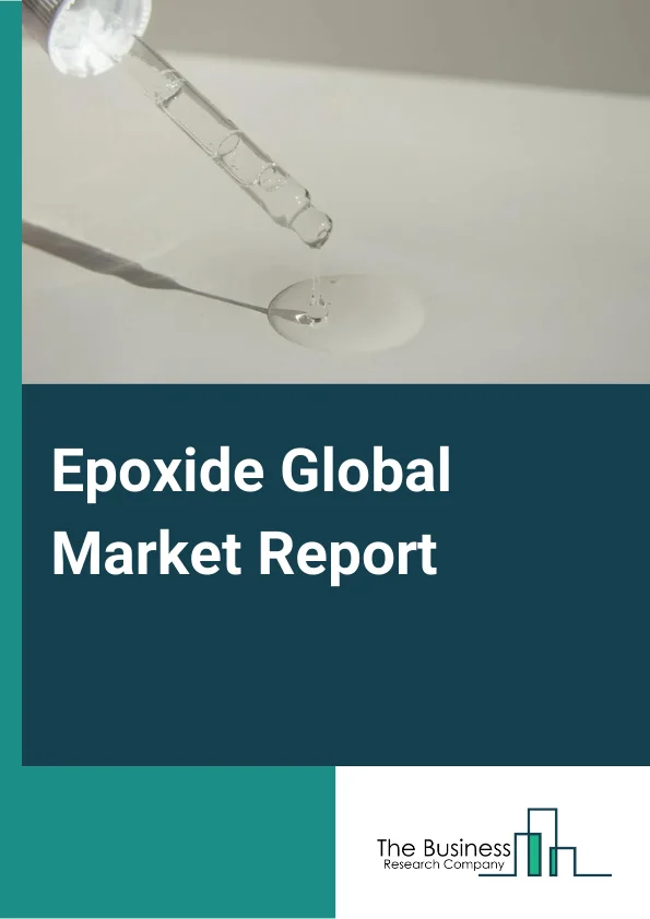 Global Epoxide Market Report 2024