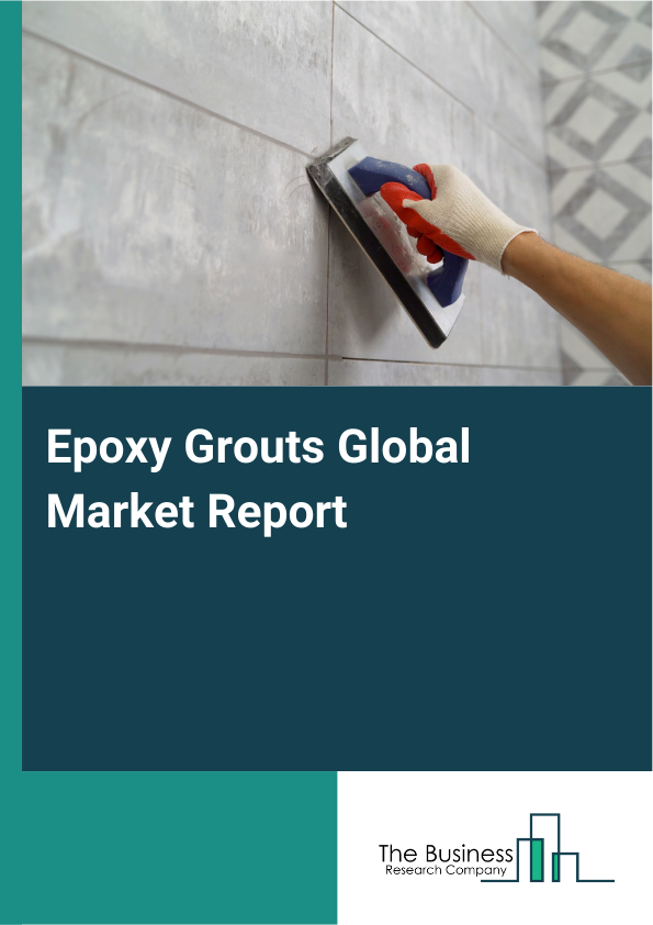 Global Epoxy Grouts Market Report 2025
