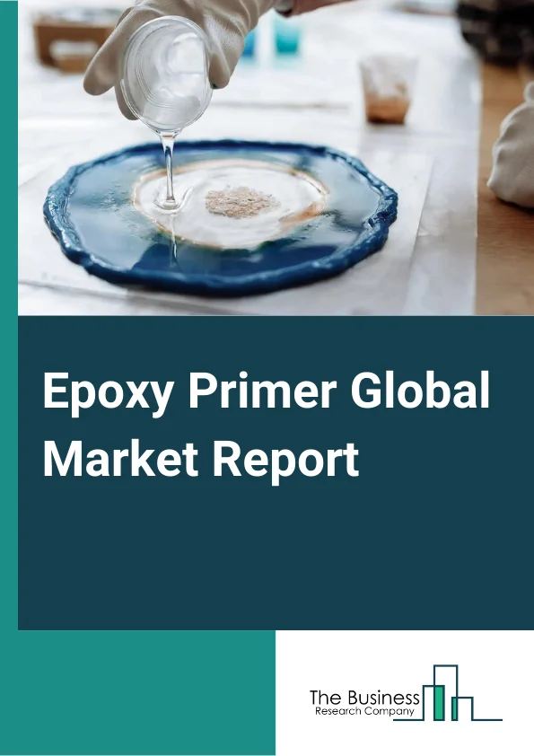 Epoxy Primer Global Market Report 2025 – By Substrate (Metal, Concrete And Masonry, Fiberglass, Other Substrates), By Technology (Solvent-Borne, Waterborne), By Application (Building And Construction, Automotive, Marine, Machinery And Equipment, Other Applications) – Market Size, Trends, And Global Forecast 2025-2034