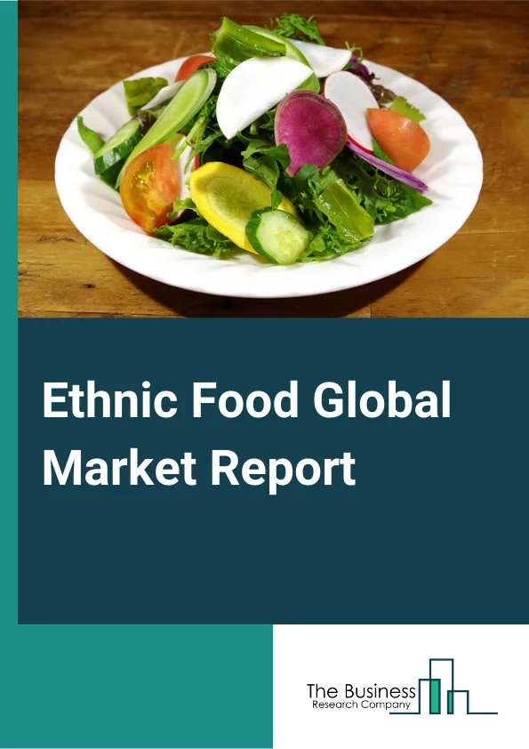 Ethnic Food Global Market Report 2023 – By Food Type (Veg, Non-Veg), By Culture (American, Chinese, Japanese, Mexican, Italian, Other Cultures), By Distribution (Supermarkets/Hypermarkets, Convenience Stores, Online Retail Channels, Other Distribution Channels), By Application (Restaurant, Household) – Market Size, Trends, And Global Forecast 2023-2032