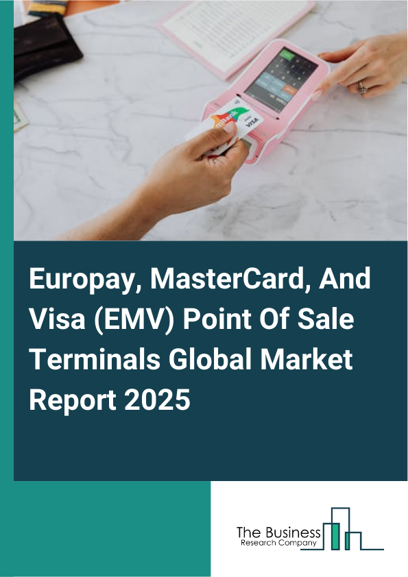 Europay, MasterCard, And Visa (EMV) Point Of Sale Terminals Market Report Infographic Image