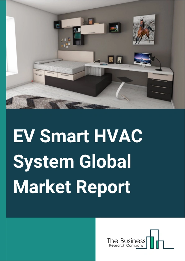 Global EV Smart HVAC System Market Report 2025