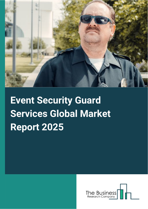 Global Event Security Guard Services Market Report 2025