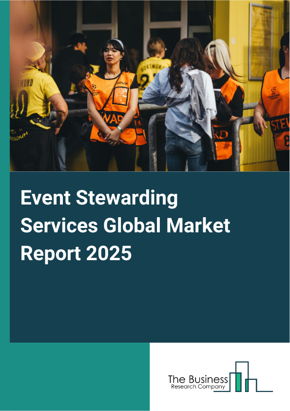 Global Event Stewarding Services Market Report 2025