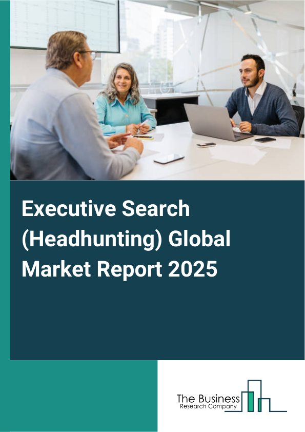 Global Executive Search (Headhunting) Market Report 2025