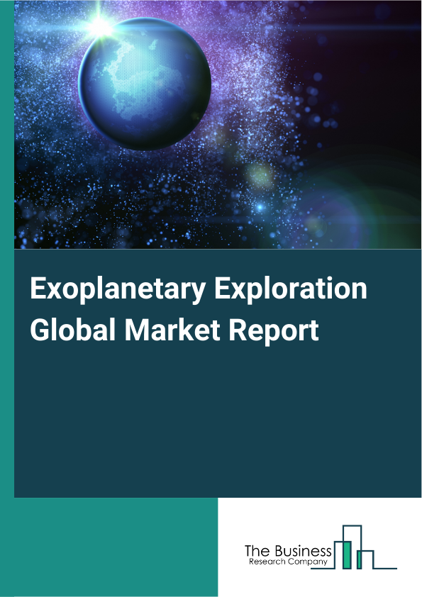 Global Exoplanetary Exploration Market Report 2025 