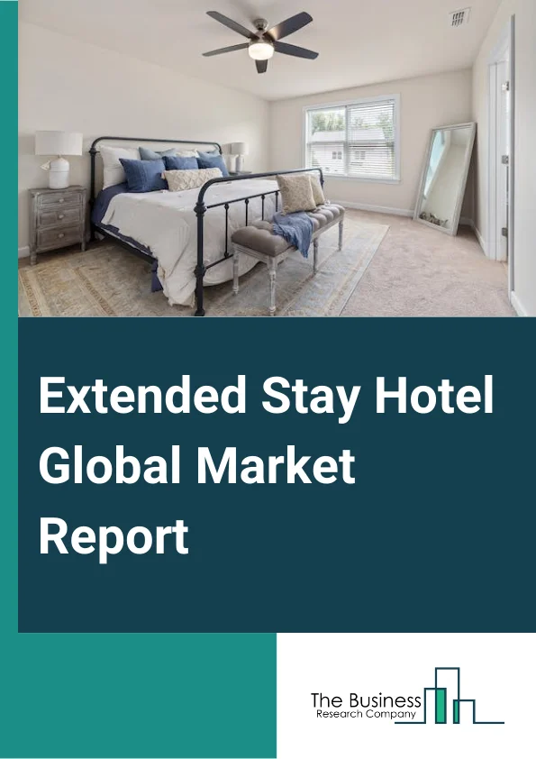 Extended Stay Hotel Global Market Report 2024 – By Type (Economic, Middle, Luxury), By Stay Duration (Weekly, Long Term), By Tourist Type (Domestic, International), By Booking Channel (Online, On Phone, In-Person), By Application (Travelers, Business Customers, Trainers And Trainees, Government And Army Staff, Other Applications) – Market Size, Trends, And Global Forecast 2024-2033