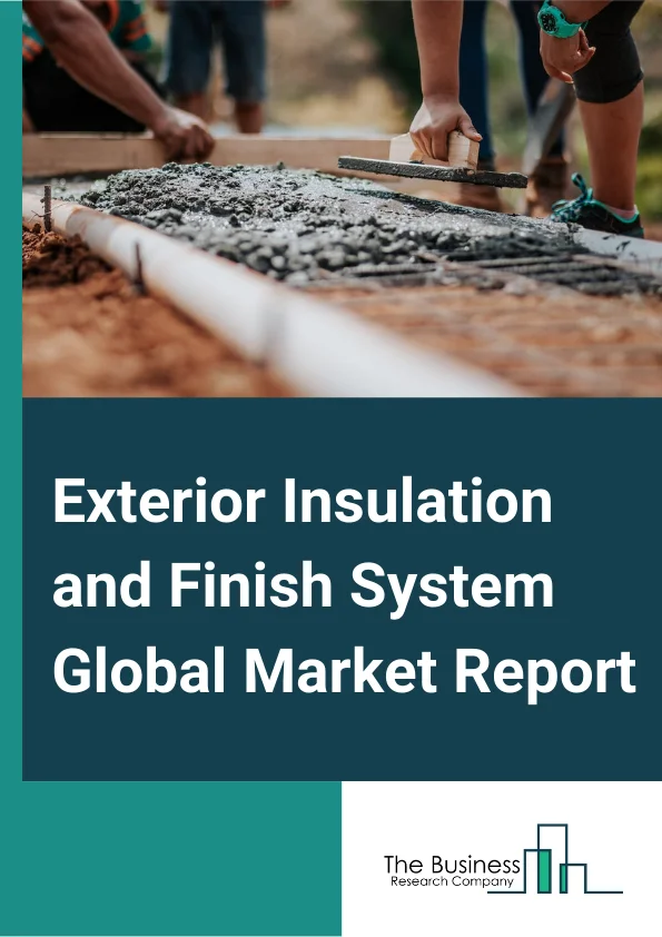 Exterior Insulation and Finish System Global Market Report 2023 – By Material (Mineral Wool, Expanded Polystyrene, Other Materials), By Application (Residential, Non Residential), By Type (Polymer Based, Polymer Modified), By Component (Adhesive, Insulation Board, Base Coat, Reinforcement, Finish Coat) – Market Size, Trends, And Global Forecast 2023-2032