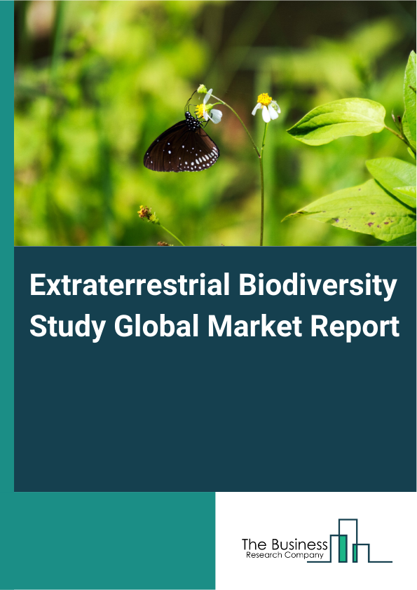 Global Extraterrestrial Biodiversity Study Market Report 2025