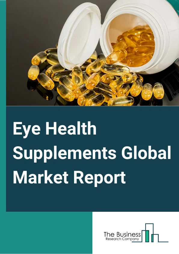 Eye Health Supplements Global Market Report 2024 – By Ingredient Type (Lutein, Zeaxanthin, Antioxidants, Omega-3 Fatty Acids, Coenzyme Q10, Flavonoids, Astaxanthin, Alpha-Lipoic Acid, Other Ingredients), By Form Type (Tablet, Capsule, Drops), By Indication Type (Age-Related Macular Degeneration (AMD), Cataract, Dry Eye Syndrome, Diabetic Retinopathy, Other Indications), By Distribution Channel (Hospital Pharmacies, Retail Pharmacies, Online Pharmacies) – Market Size, Trends, And Global Forecast 2024-2033