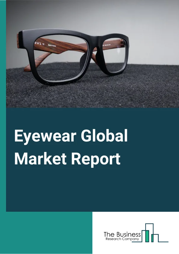 Eyewear Global Market Report 2024 – By Product (Contact Lenses, Spectacles, Sunglasses), By Gender (Men, Women, Unisex), By Distribution Channel (Optical Stores, Independent Brand Showrooms, Online Stores, Retail Stores) – Market Size, Trends, And Global Forecast 2024-2033