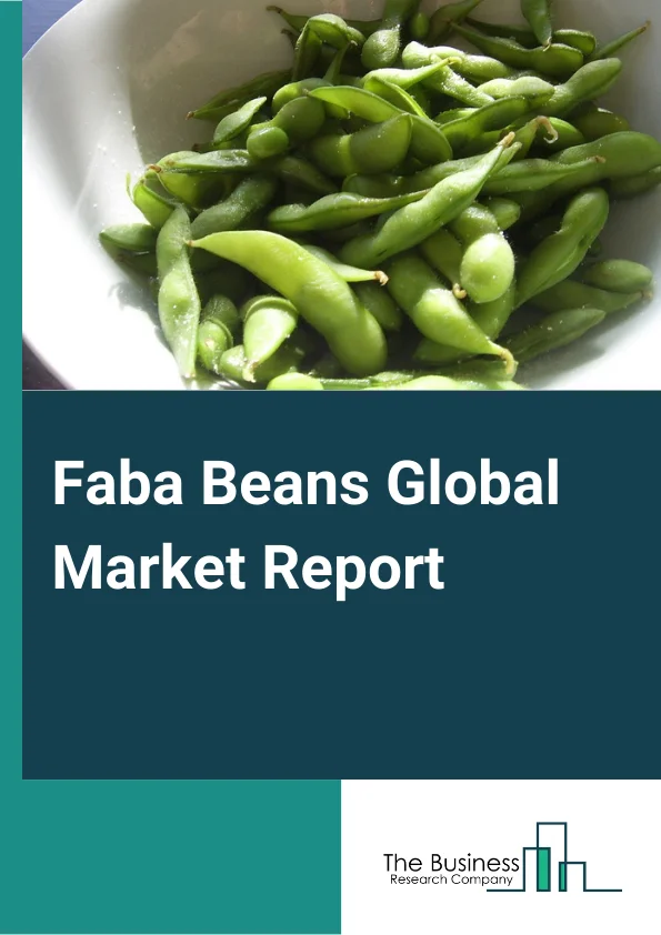 Faba Beans Global Market Report 2024 – By Nature (Organic, Conventional), By End Use (Food Processing, Animal Feed, Nutraceuticals, Sports Nutrition, Infant Nutrition), By Distribution Channel (Supermarkets/Hypermarkets, Convenience Stores, Specialty Stores, Online Retailers, Other Distribution Channels) – Market Size, Trends, And Global Forecast 2024-2033