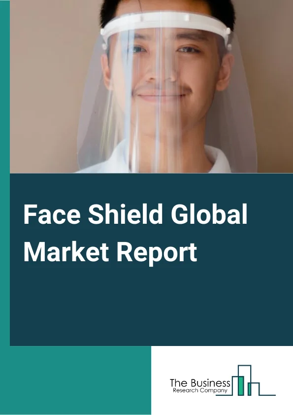 Face Shield Global Market Report 2023 – By Type (Disposable, Reusable), By Material Type (Polycarbonate, Cellulose Acetate), By End-Use (Healthcare, Construction, Chemical, Oil & Gas, Manufacturing, Other End-Users) – Market Size, Trends, And Global Forecast 2023-2032