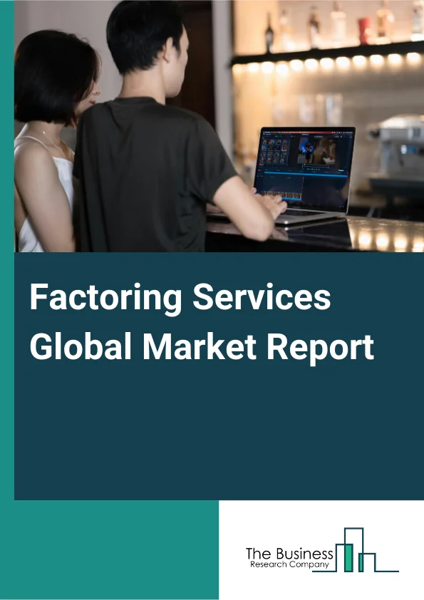 Global Factoring Services Market Report 2025